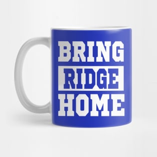 BRING RIDGE HOME Mug